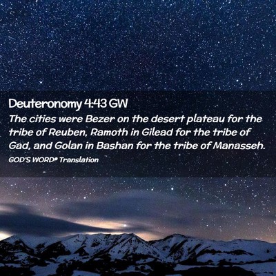 Picture 02 - Deuteronomy 4:43 GW - The cities were Bezer on the desert plateau for - Bible Verse Picture