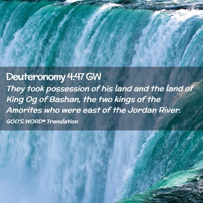 Picture 02 - Deuteronomy 4:47 GW - They took possession of his land and the land of - Bible Verse Picture