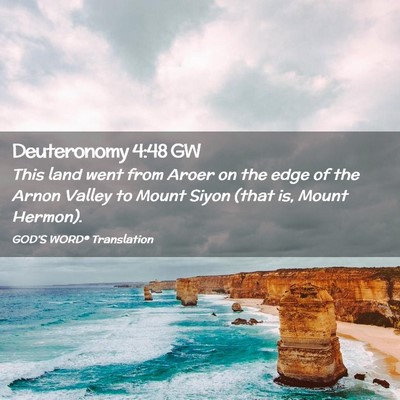 Picture 02 - Deuteronomy 4:48 GW - This land went from Aroer on the edge of the - Bible Verse Picture