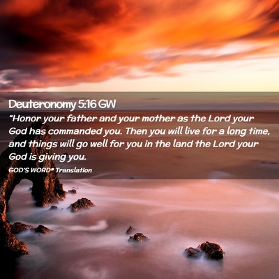 Picture 02 - Deuteronomy 5:16 GW - “Honor your father and your mother as the Lord - Bible Verse Picture