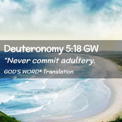 Picture 02 - Deuteronomy 5:18 GW - “Never commit - Bible Verse Picture