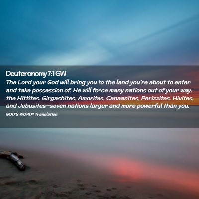 Picture 02 - Deuteronomy 7:1 GW - The Lord your God will bring you to the land - Bible Verse Picture