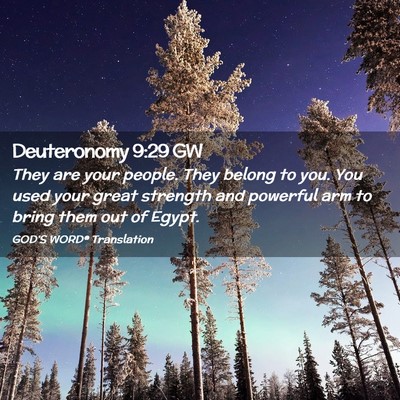 Picture 02 - Deuteronomy 9:29 GW - They are your people. They belong to you. You - Bible Verse Picture