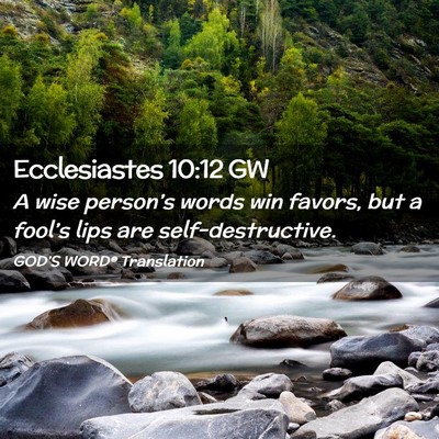 Picture 02 - Ecclesiastes 10:12 GW - A wise person’s words win favors, but a - Bible Verse Picture