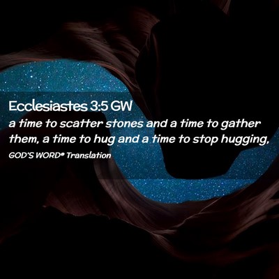 Picture 02 - Ecclesiastes 3:5 GW - a time to scatter stones and a time to gather - Bible Verse Picture