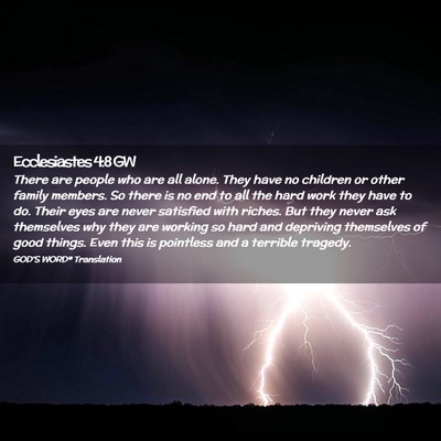Picture 02 - Ecclesiastes 4:8 GW - There are people who are all alone. They have no - Bible Verse Picture