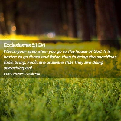 Picture 02 - Ecclesiastes 5:1 GW - Watch your step when you go to the house of God. - Bible Verse Picture