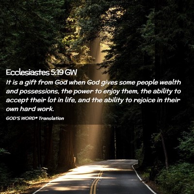 Picture 02 - Ecclesiastes 5:19 GW - It is a gift from God when God gives some people - Bible Verse Picture