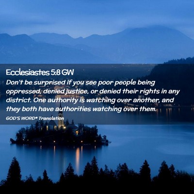 Picture 02 - Ecclesiastes 5:8 GW - Don’t be surprised if you see poor people being - Bible Verse Picture