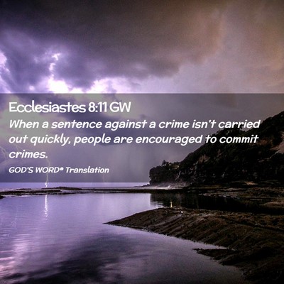 Picture 02 - Ecclesiastes 8:11 GW - When a sentence against a crime isn’t carried - Bible Verse Picture