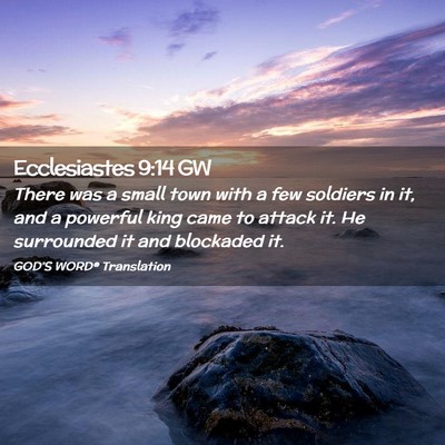 Picture 02 - Ecclesiastes 9:14 GW - There was a small town with a few soldiers in it, - Bible Verse Picture