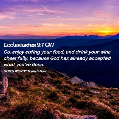 Picture 02 - Ecclesiastes 9:7 GW - Go, enjoy eating your food, and drink your wine - Bible Verse Picture