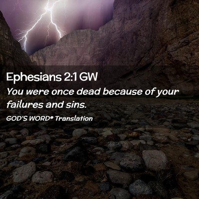 Picture 02 - Ephesians 2:1 GW - You were once dead because of your failures and - Bible Verse Picture