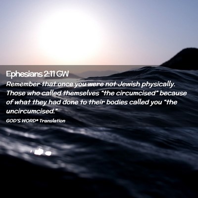 Picture 02 - Ephesians 2:11 GW - Remember that once you were not Jewish - Bible Verse Picture