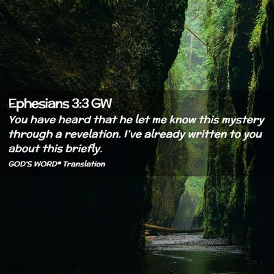 Picture 02 - Ephesians 3:3 GW - You have heard that he let me know this mystery - Bible Verse Picture