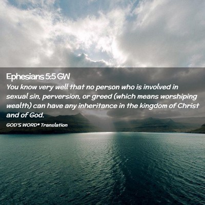 Picture 02 - Ephesians 5:5 GW - You know very well that no person who is involved - Bible Verse Picture