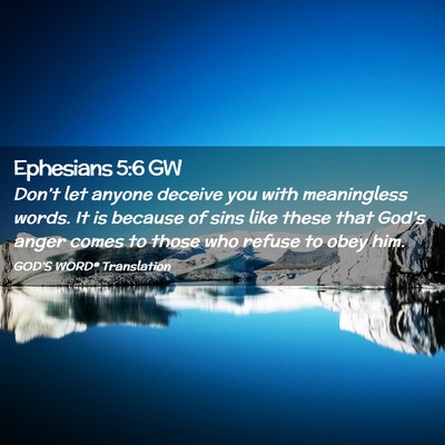 Picture 02 - Ephesians 5:6 GW - Don’t let anyone deceive you with meaningless - Bible Verse Picture