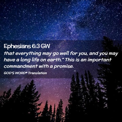 Picture 02 - Ephesians 6:3 GW - that everything may go well for you, and you may - Bible Verse Picture