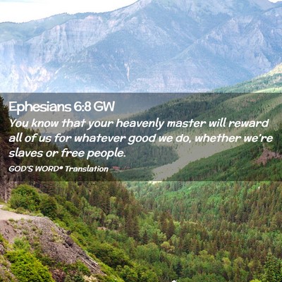 Picture 02 - Ephesians 6:8 GW - You know that your heavenly master will reward - Bible Verse Picture