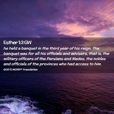 Picture 02 - Esther 1:3 GW - he held a banquet in the third year of his reign. - Bible Verse Picture