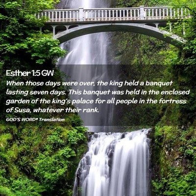 Picture 02 - Esther 1:5 GW - When those days were over, the king held a - Bible Verse Picture