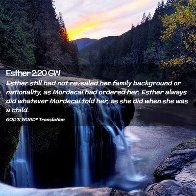 Picture 02 - Esther 2:20 GW - Esther still had not revealed her family - Bible Verse Picture