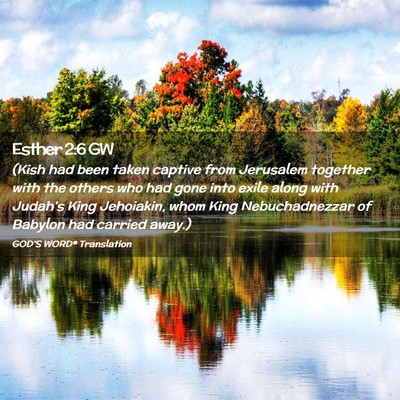 Picture 02 - Esther 2:6 GW - (Kish had been taken captive from Jerusalem - Bible Verse Picture