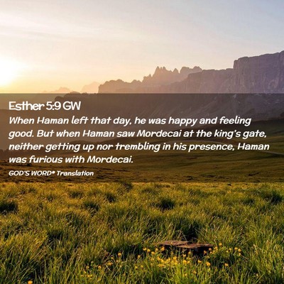 Picture 02 - Esther 5:9 GW - When Haman left that day, he was happy and - Bible Verse Picture