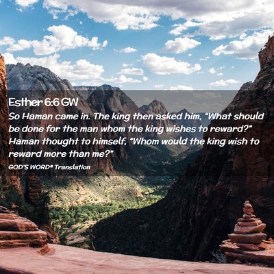 Picture 02 - Esther 6:6 GW - So Haman came in. The king then asked him, - Bible Verse Picture