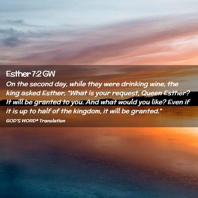 Picture 02 - Esther 7:2 GW - On the second day, while they were drinking wine, - Bible Verse Picture