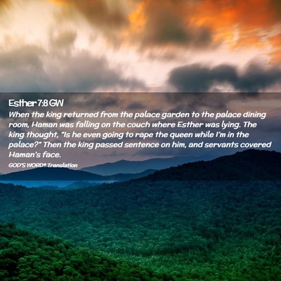 Picture 02 - Esther 7:8 GW - When the king returned from the palace garden to - Bible Verse Picture