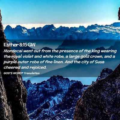 Picture 02 - Esther 8:15 GW - Mordecai went out from the presence of the king - Bible Verse Picture