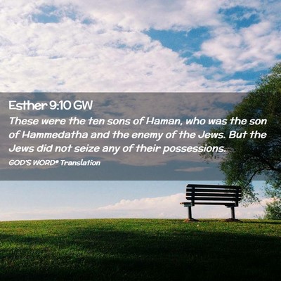 Picture 02 - Esther 9:10 GW - These were the ten sons of Haman, who was the son - Bible Verse Picture