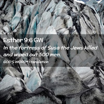 Picture 02 - Esther 9:6 GW - In the fortress of Susa the Jews killed and wiped - Bible Verse Picture