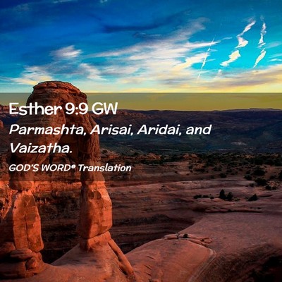 Picture 02 - Esther 9:9 GW - Parmashta, Arisai, Aridai, and - Bible Verse Picture