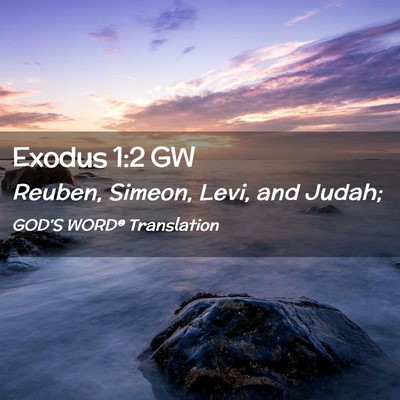 Picture 02 - Exodus 1:2 GW - Reuben, Simeon, Levi, and - Bible Verse Picture