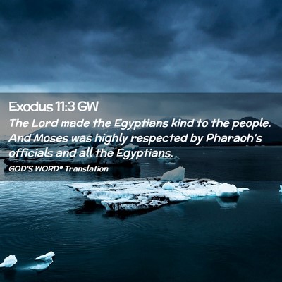 Picture 02 - Exodus 11:3 GW - The Lord made the Egyptians kind to the people. - Bible Verse Picture