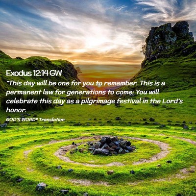 Picture 02 - Exodus 12:14 GW - “This day will be one for you to remember. This - Bible Verse Picture