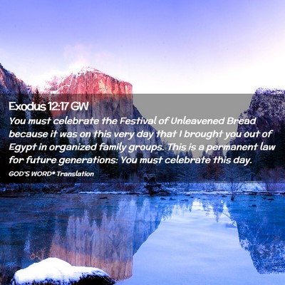 Picture 02 - Exodus 12:17 GW - You must celebrate the Festival of Unleavened - Bible Verse Picture