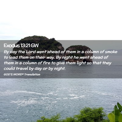Picture 02 - Exodus 13:21 GW - By day the Lord went ahead of them in a column of - Bible Verse Picture