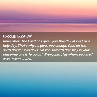 Picture 02 - Exodus 16:29 GW - Remember: The Lord has given you this day of rest - Bible Verse Picture
