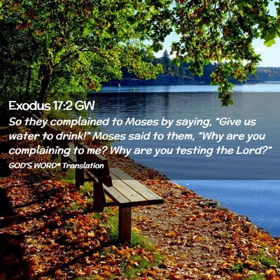 Picture 02 - Exodus 17:2 GW - So they complained to Moses by saying, “Give us - Bible Verse Picture