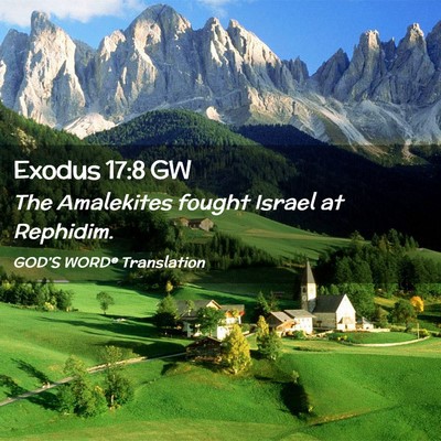 Picture 02 - Exodus 17:8 GW - The Amalekites fought Israel at - Bible Verse Picture