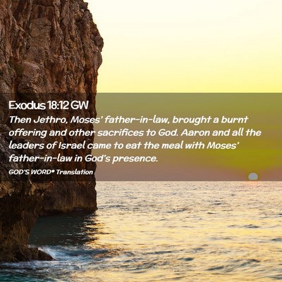Picture 02 - Exodus 18:12 GW - Then Jethro, Moses’ father-in-law, brought a - Bible Verse Picture