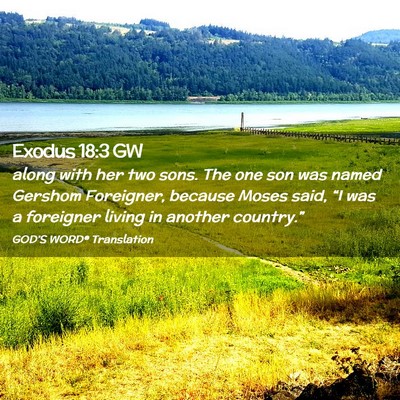 Picture 02 - Exodus 18:3 GW - along with her two sons. The one son was named - Bible Verse Picture