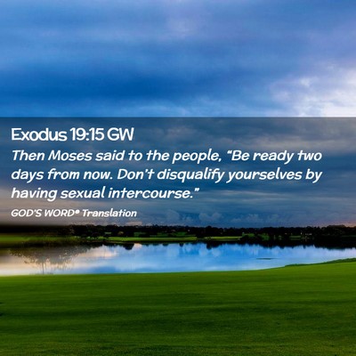 Picture 02 - Exodus 19:15 GW - Then Moses said to the people, “Be ready two - Bible Verse Picture