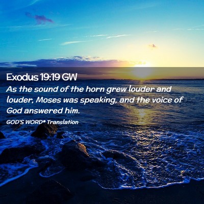 Picture 02 - Exodus 19:19 GW - As the sound of the horn grew louder and louder, - Bible Verse Picture
