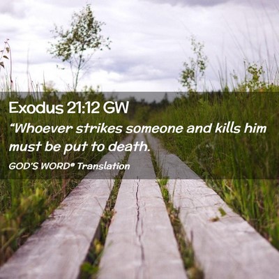 Picture 02 - Exodus 21:12 GW - “Whoever strikes someone and kills him must be - Bible Verse Picture
