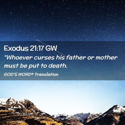 Picture 02 - Exodus 21:17 GW - “Whoever curses his father or mother must be - Bible Verse Picture