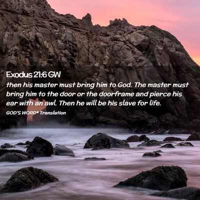 Picture 02 - Exodus 21:6 GW - then his master must bring him to God. The master - Bible Verse Picture